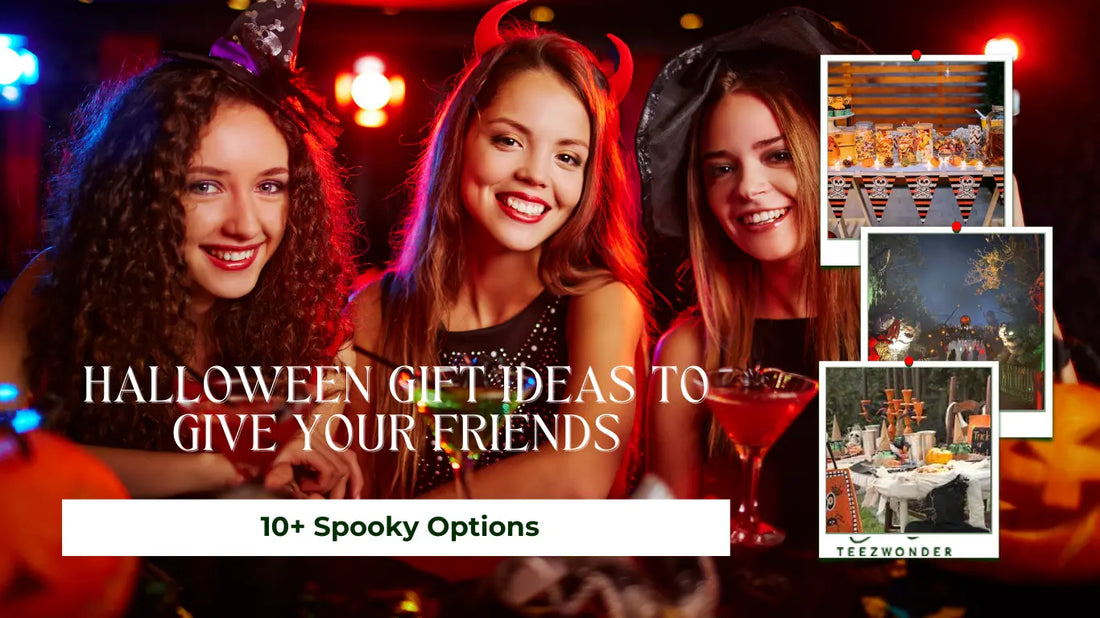 Halloween Gift Ideas to Give Your Friends | 10+ Spooky Options