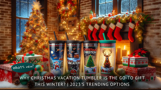 Why Christmas Vacation Tumbler Is the Go-To Gift This Winter? | 2023's Trending Options