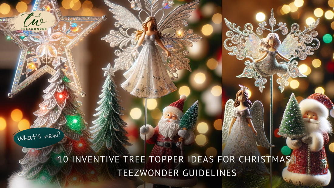 10 Inventive Tree Topper Ideas for Christmas | Teezwonder Guidelines