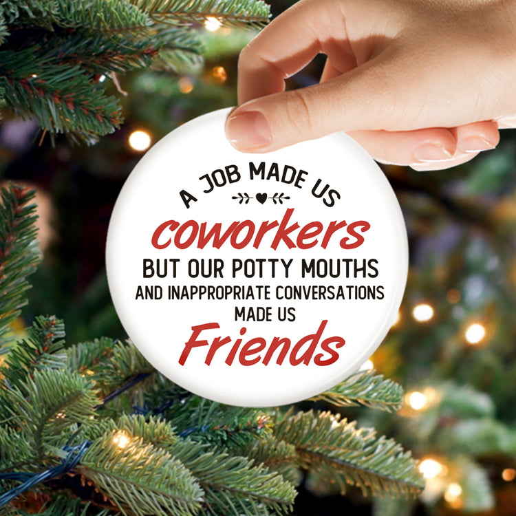 Funny Coworkers Gifts, Friends Ceramic Ornament