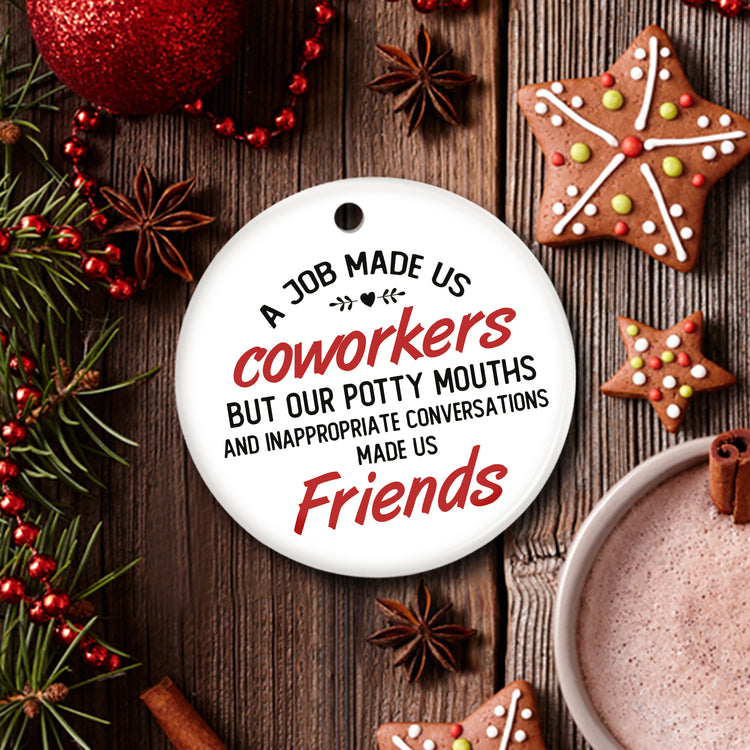 Funny Coworkers Gifts, Friends Ceramic Ornament