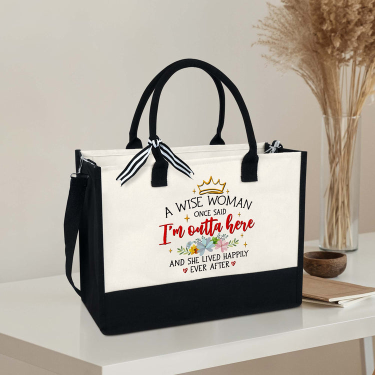 A Wise Woman Once Said I'm Outta Here and She Lived Happily Ever After Canvas Zipper Tote Bag, Gift For Mom Grandma , Retirement Gifts