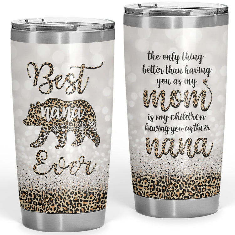 Best Nana Ever Nana Bear 20oz Leopard Tumbler Gifts For Nana
