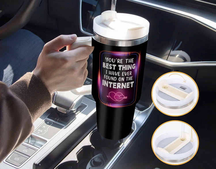 You Are The Best Thing I've Ever Found On The Internet Anniversary Gift 40oz Tumbler 5D Printed