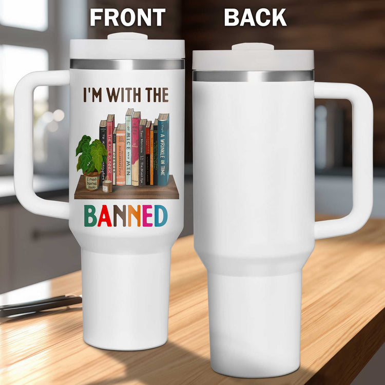 Love Reading Book Tumbler 40oz, I'm With The Banned Tumbler 5D Printed TPT1127TTH